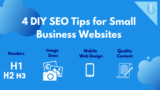 How To: 4 DIY SEO Tips for Small Business Websites